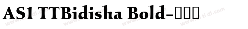 AS1 TTBidisha Bold字体转换